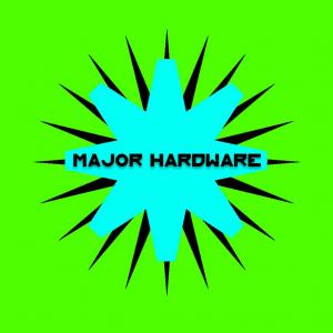 MAJOR HARDWARE